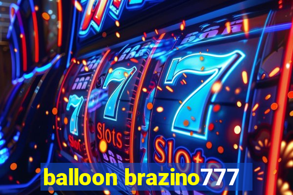 balloon brazino777